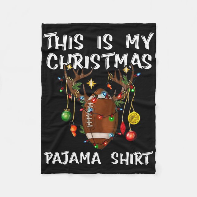 This Is My Christmas Pajama Shirt Football Christm Fleece Blanket (Front)