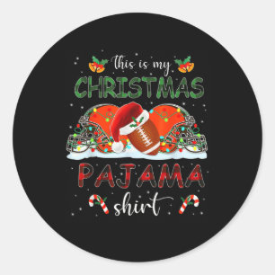 This Is My Christmas Pajama Shirt Football Xmas Me Classic Round Sticker