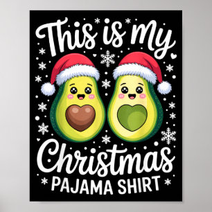 This Is My Christmas Pajama Shirt For Avocado Love Poster
