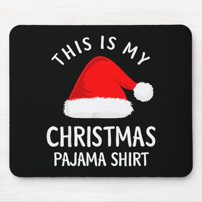 This Is My Christmas Pajama Shirt Funny Christmas  Mouse Mat (Front)