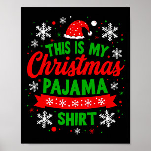 This Is My Christmas Pajama Shirt Funny Festive Ho Poster