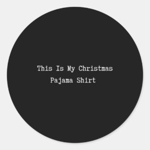 This Is My Christmas Pajama Shirt Funny Quote Lazy Classic Round Sticker