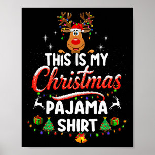This Is My Christmas Pajama Shirt Funny Reindeer S Poster