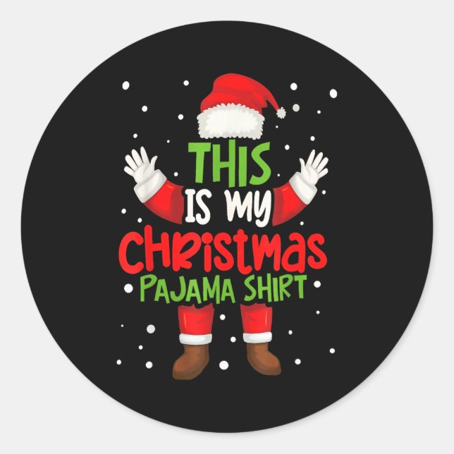 This Is My Christmas Pajama Shirt Funny Santa Cost Classic Round Sticker (Front)