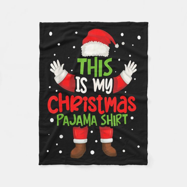 This Is My Christmas Pajama Shirt Funny Santa Cost Fleece Blanket (Front)
