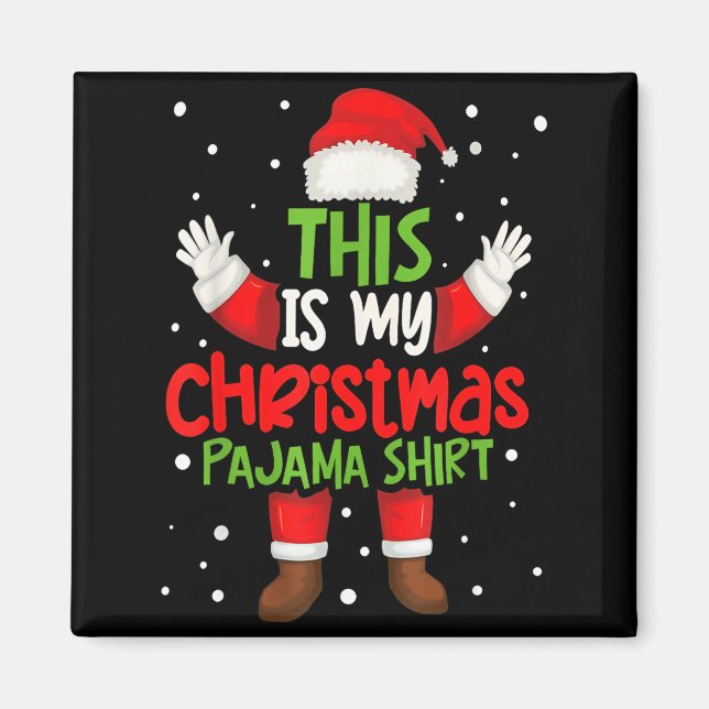This Is My Christmas Pajama Shirt Funny Santa Cost Magnet (Front)