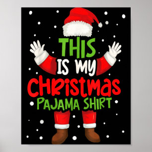 This Is My Christmas Pajama Shirt Funny Santa Cost Poster