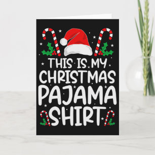 This Is My Christmas Pajama Shirt - Funny Xmas Pjs Card