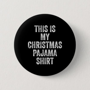 This Is My Christmas Pajama Shirt Funny Xmas Pjs M 6 Cm Round Badge