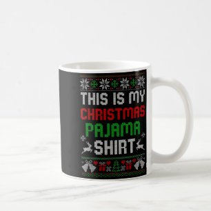 This Is My Christmas Pajama Shirt Funny Xmas Pjs M Coffee Mug