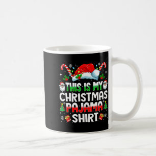 This Is My Christmas Pajama Shirt Funny Xmas Pjs M Coffee Mug