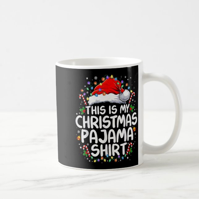 This Is My Christmas Pajama Shirt Funny Xmas Pjs M Coffee Mug (Right)