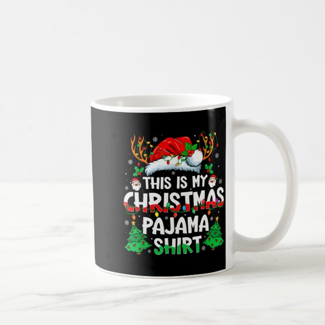 This Is My Christmas Pajama Shirt Funny Xmas Pjs M Coffee Mug (Right)