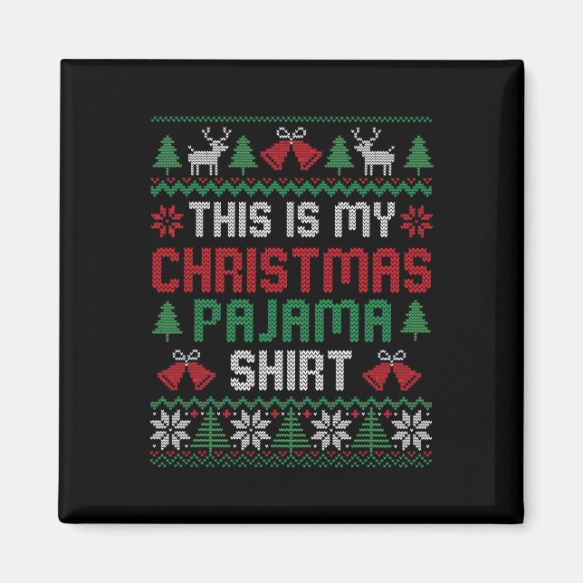 This Is My Christmas Pajama Shirt Funny Xmas Pjs M Magnet (Front)
