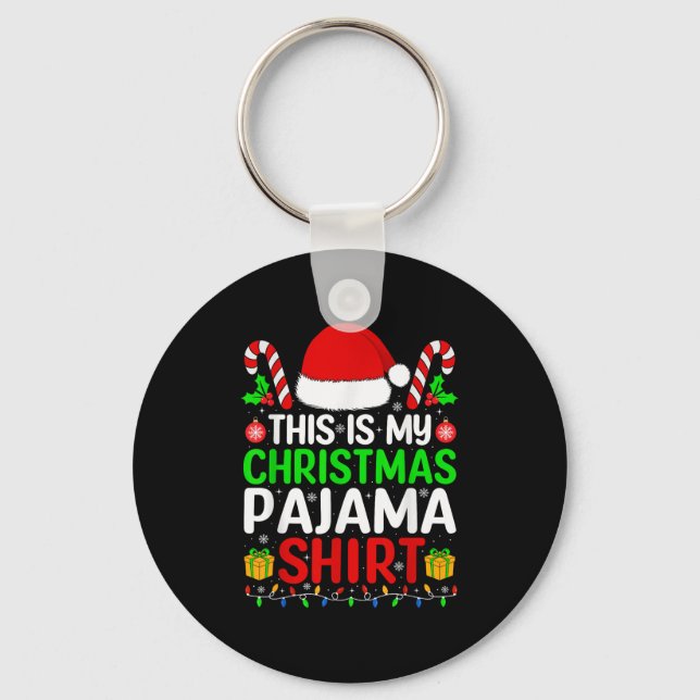 This Is My Christmas Pajama Shirt Matching Family  Key Ring (Front)