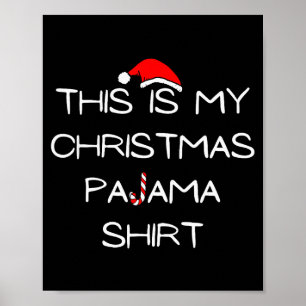 This Is My Christmas Pajama Shirt Poster