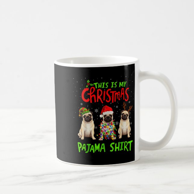 This Is My Christmas Pajama Shirt Pug Dog Funny Xm Coffee Mug (Right)