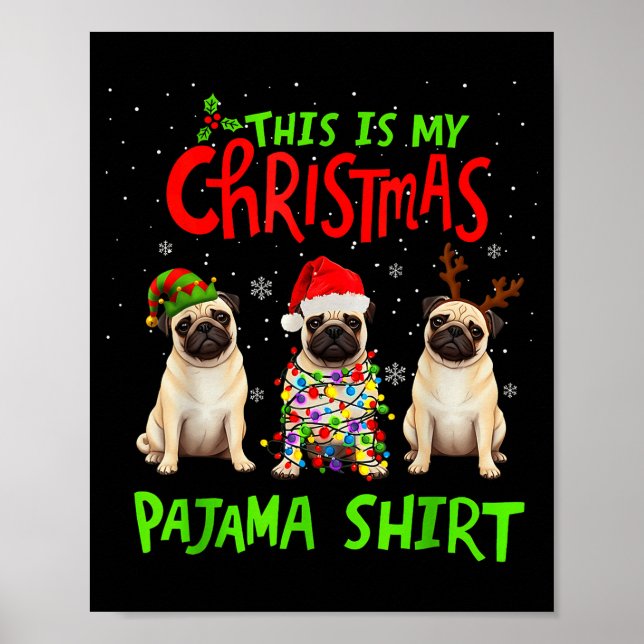 This Is My Christmas Pajama Shirt Pug Dog Funny Xm Poster (Front)