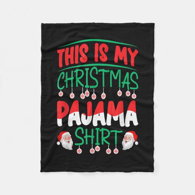 This Is My Christmas Pajama Shirt Santa Xmas Famil Fleece Blanket (Front)