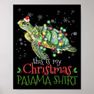 This Is My Christmas Pajama Shirt Sea Turtle Chris Poster