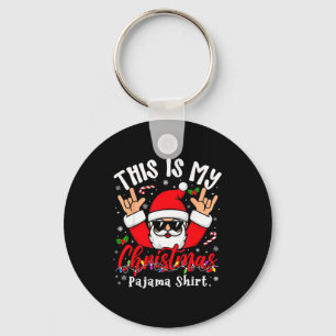 This Is My Christmas Pajama Shirt Sungles Santa Ro Key Ring