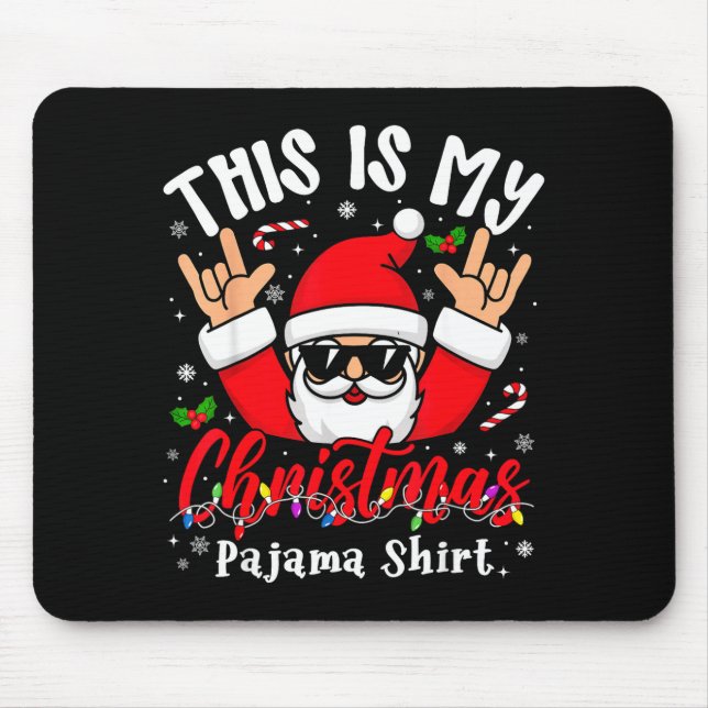 This Is My Christmas Pajama Shirt Sungles Santa Ro Mouse Mat (Front)