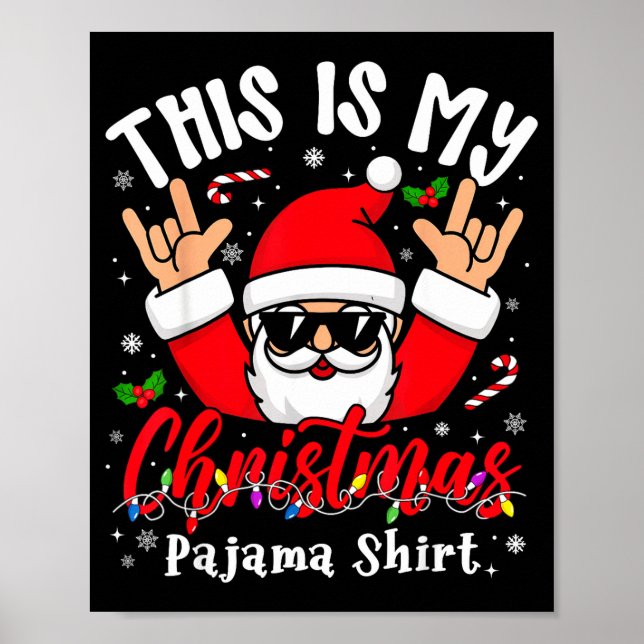 This Is My Christmas Pajama Shirt Sungles Santa Ro Poster (Front)