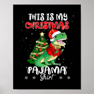 This Is My Christmas Pajama Shirt TRex Dinosaur Ch Poster