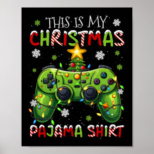 This Is My Christmas Pajama Shirt Video Game Playe Poster