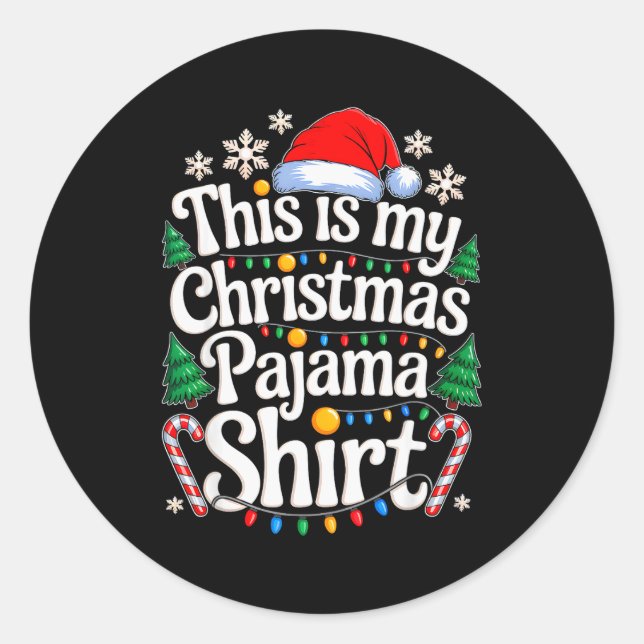 This Is My Christmas Pajama Shirt Xmas Family Chri Classic Round Sticker (Front)