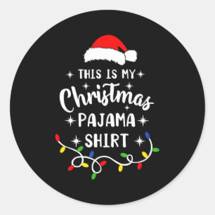 This Is My Christmas Pajama Shirt Xmas Pajama Men Classic Round Sticker