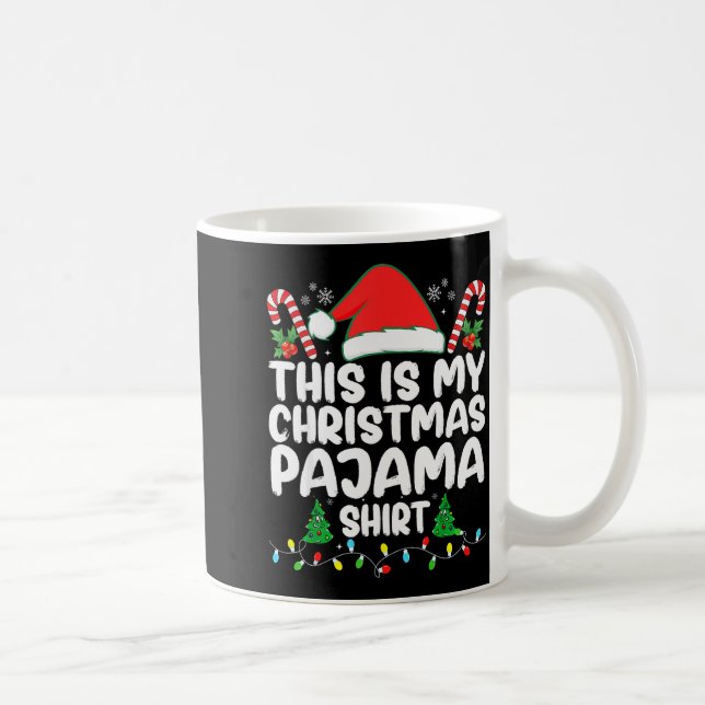 This Is My Christmas Pajama Shirt Xmas Pjs Men Wom Coffee Mug (Right)