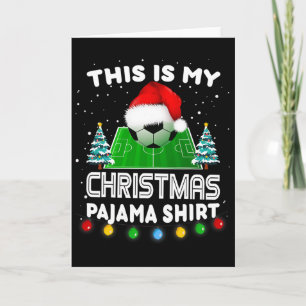 This Is My Christmas Pajama Shirts Soccer Santa Bo Card
