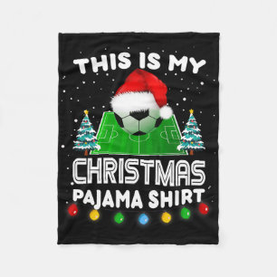 This Is My Christmas Pajama Shirts Soccer Santa Bo Fleece Blanket