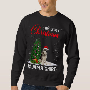 This Is My Christmas Pajama Siberian Husky Xmas Do Sweatshirt
