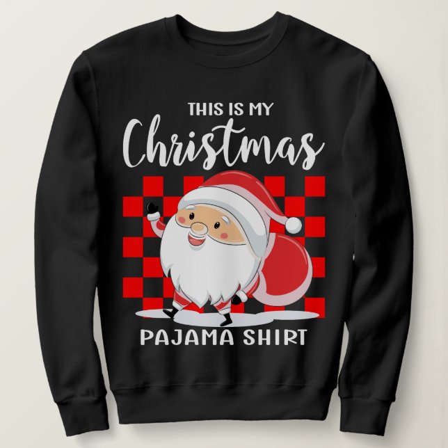 This is My Christmas Pajama Sweatshirt (Design Front)