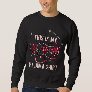 This Is My Christmas Pajama Sweatshirt