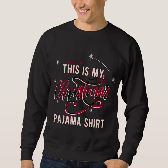 This Is My Christmas Pajama Sweatshirt (Front)