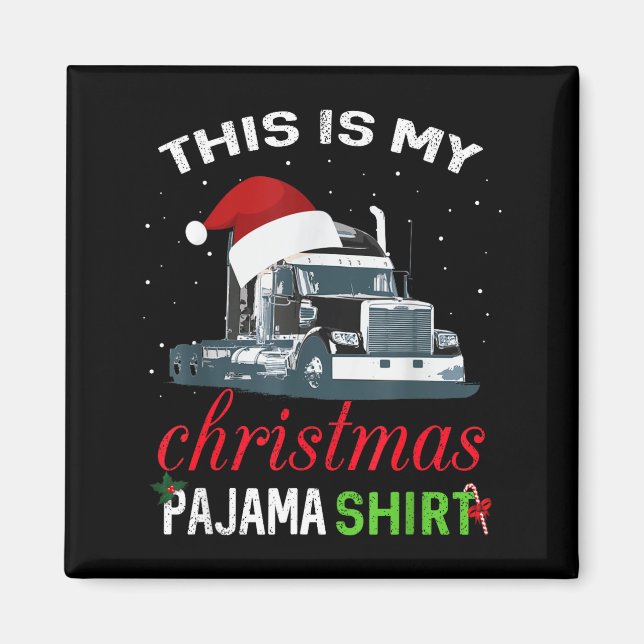 This Is My Christmas Pajama Truck Driver Xmas Gift Magnet (Front)