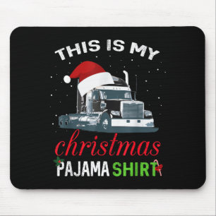 This Is My Christmas Pajama Truck Driver Xmas Gift Mouse Mat