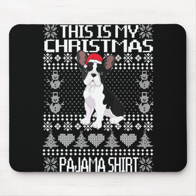 This Is My Christmas Pajama Ugly Xmas French Bull  Mouse Mat (Front)