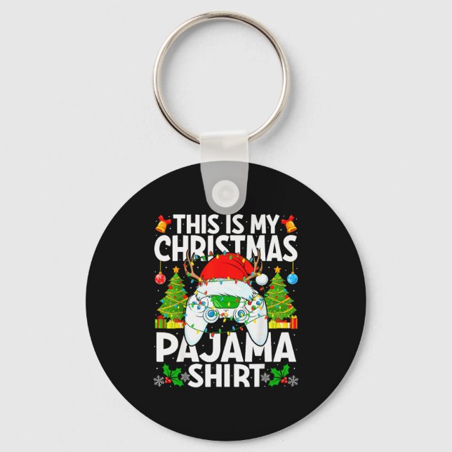 This Is My Christmas Pajama Video Gamer Christmas  Key Ring (Front)
