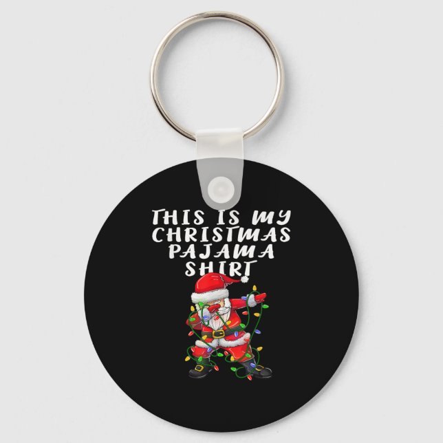 This Is My Christmas Pajama Women Men Dabbing Sant Key Ring (Front)