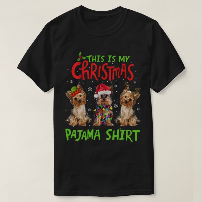 This Is My Christmas Pajama Yorkie Dog Funny Xmas  T-Shirt (Design Front)