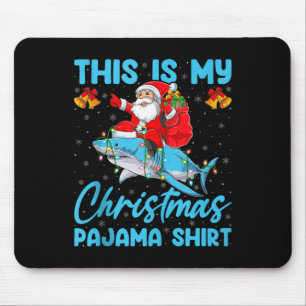 This Is My Christmas Pajamas Funny Santa Riding Sh Mouse Mat