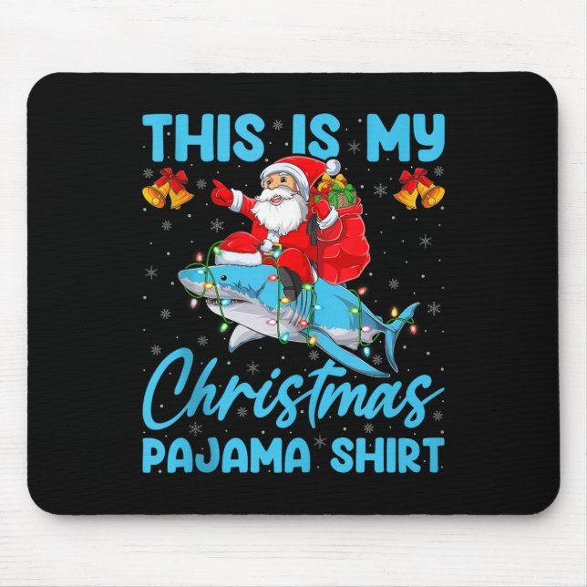 This Is My Christmas Pajamas Funny Santa Riding Sh Mouse Mat (Front)