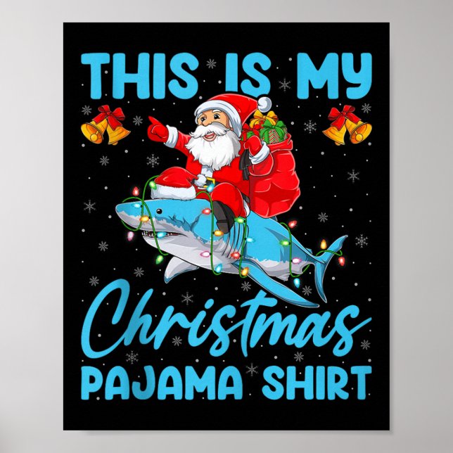 This Is My Christmas Pajamas Funny Santa Riding Sh Poster (Front)