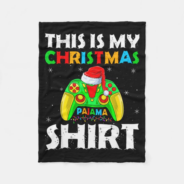This Is My Christmas Pajamas Funny Video Game Game Fleece Blanket (Front)