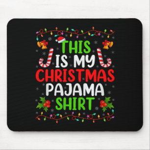 This Is My Christmas Pajamas Funny Xmas Family Chr Mouse Mat