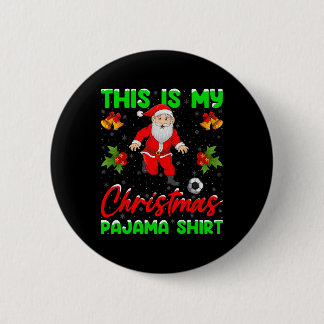 This Is My Christmas Pajamas Santa Playing Soccer  6 Cm Round Badge